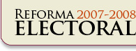 Reforma electoral 2007-2008
