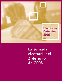 [ 3 :: La jornada electoral del 2 de julio de 2006 ]